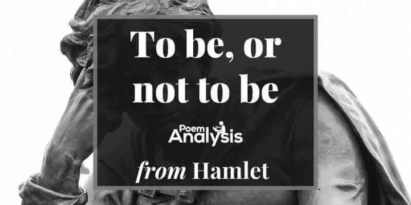 To be, or not to be soliloquy from Hamlet