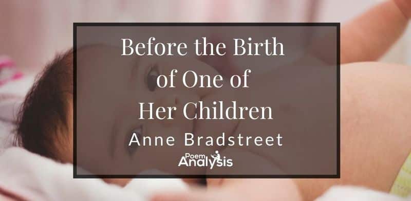 Before the Birth of One of Her Children by Anne Bradstreet