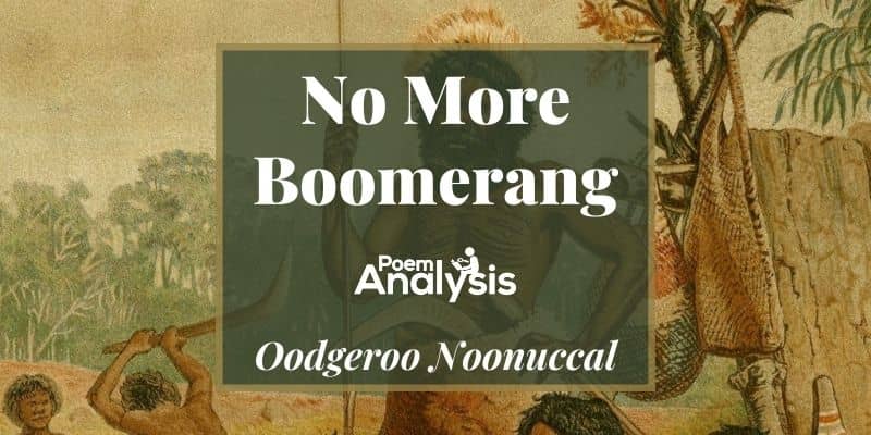 No More Boomerang by Oodgeroo Noonuccal