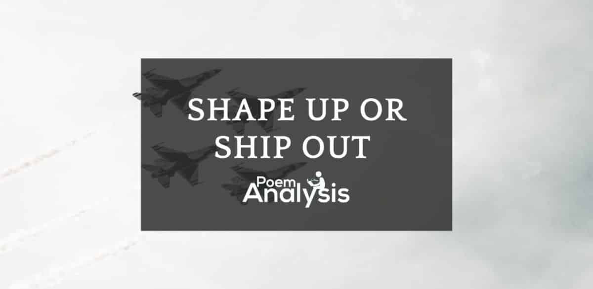Shape up or ship out' Definition and Origin - Poem Analysis