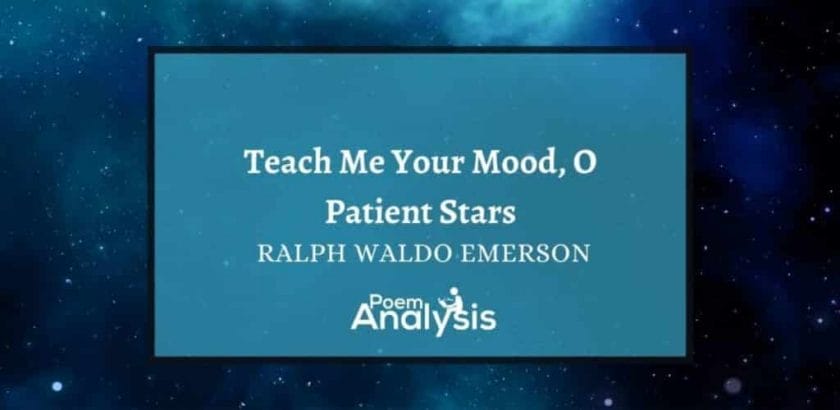 Teach me your mood, O patient stars! by Ralph Waldo Emerson