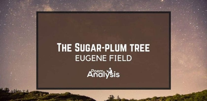The Sugar-Plum Tree by Eugene Field