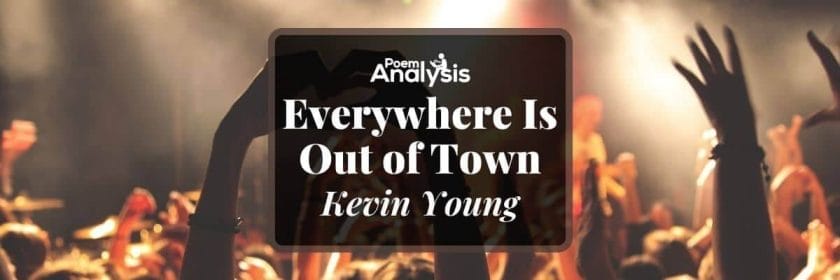 Everywhere Is Out of Town by Kevin Young
