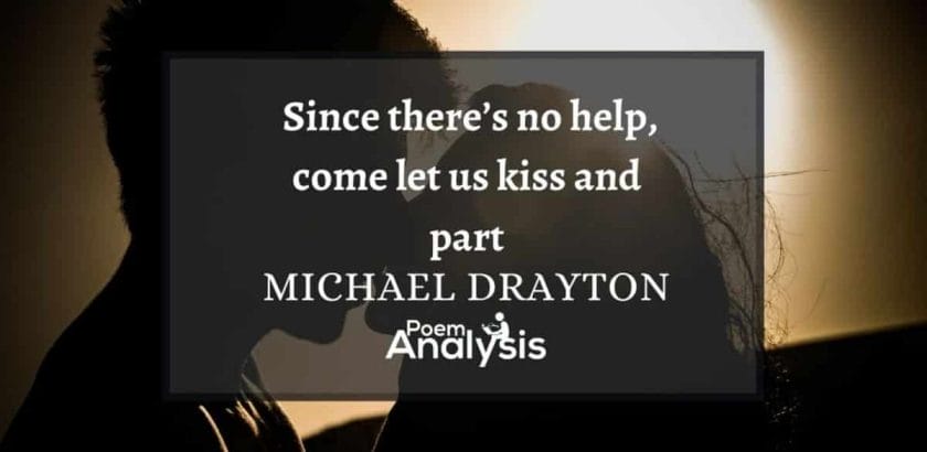 Since there’s no help, come let us kiss and part by Michael Drayton