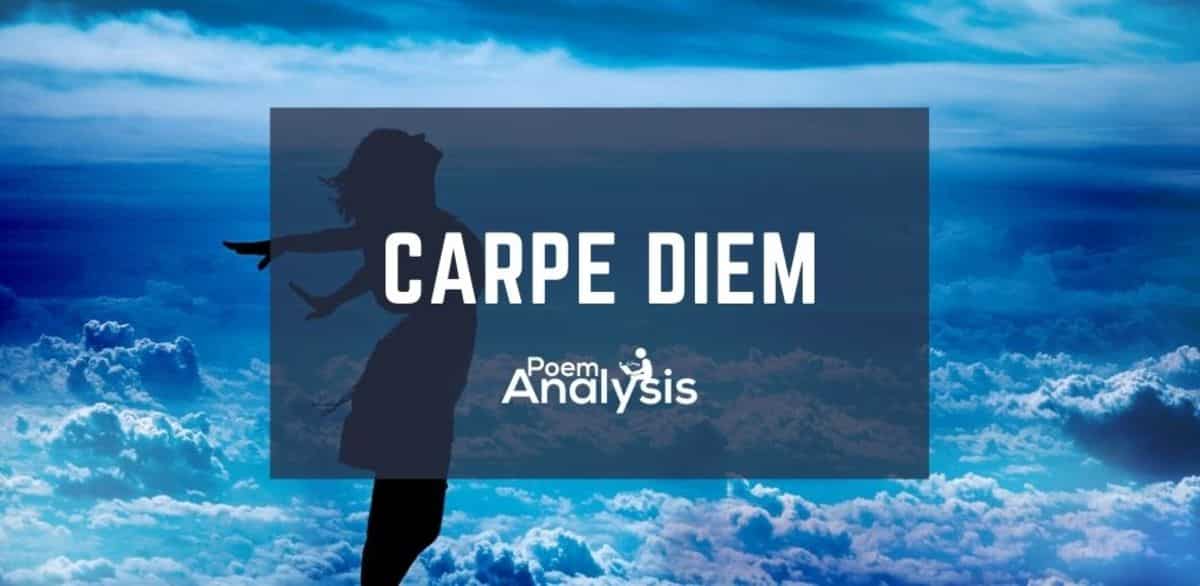 Ambiente Civil Subvención Carpe Diem Definition and Carpe Diem Poems - Poem Analysis