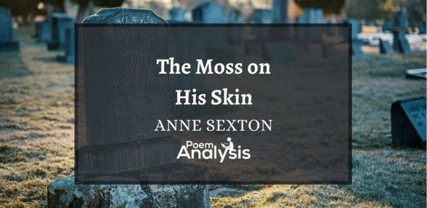 The Moss of His Skin by Anne Sexton
