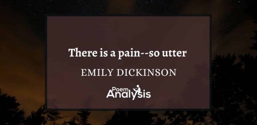 There is a pain—so utter by Emily Dickinson