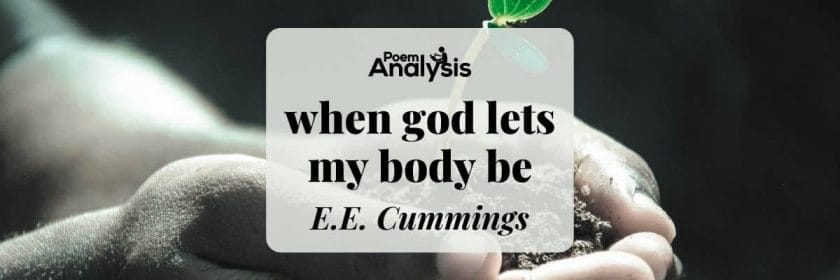 when god lets my body be by E.E. Cummings