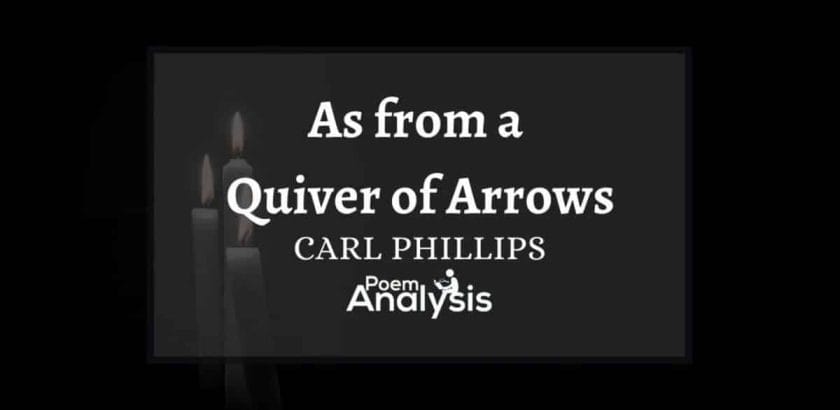 As from a Quiver of Arrows by Carl Phillips