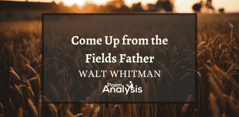 Come Up from the Fields Father by Walt Whitman
