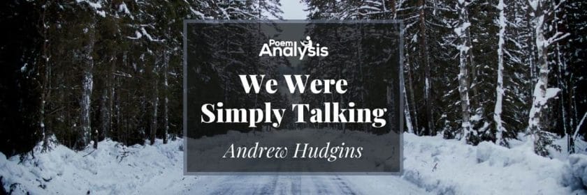 We Were Simply Talking by Andrew Hudgins