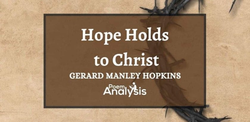 Hope holds to Christ by Gerard Manley Hopkins