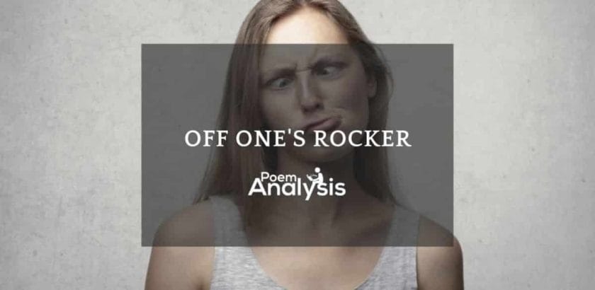 quot Off One #39 s Rocker quot Meaning Poem Analysis