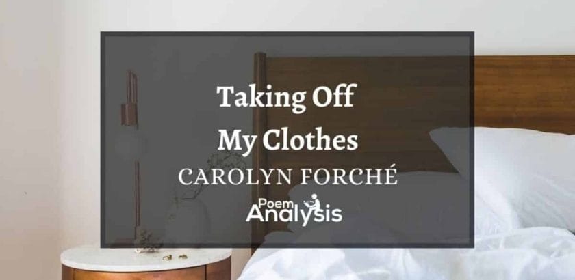 Taking Off My Clothes by Carolyn Forché