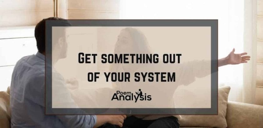 get something out of your system