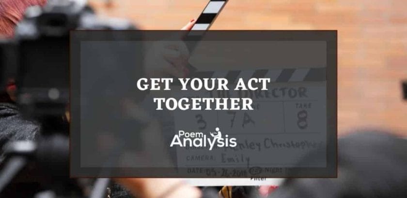 Get your act together meaning