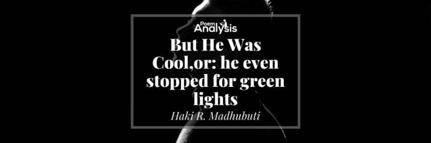 But He Was Cool, or: he even stopped for green lights by Haki R. Madhubuti