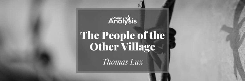 The People of the Other Village by Thomas Lux
