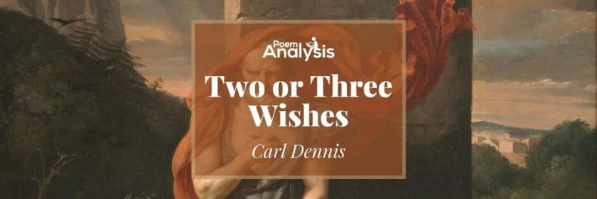 Two or Three Wishes by Carl Dennis