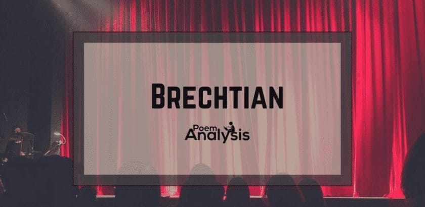 Brechtian Definition, Techniques, and Theatre