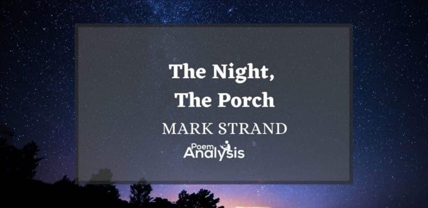 The Night, The Porch by Mark Strand