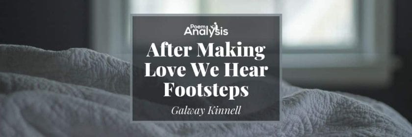 After Making Love We Hear Footsteps by Galway Kinnell