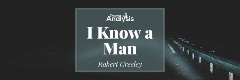 I Know a Man by Robert Creeley