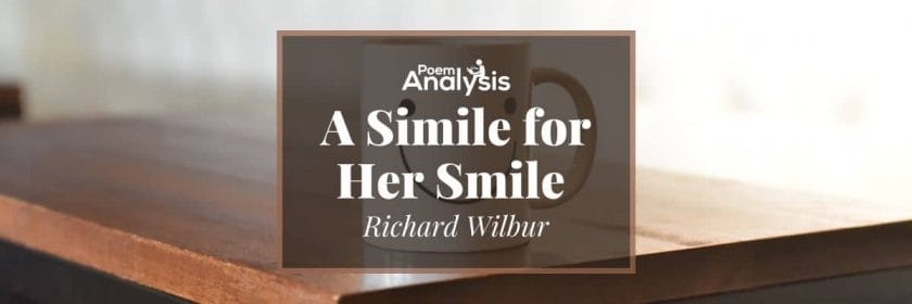 A Simile for Her Smile by Richard Wilbur