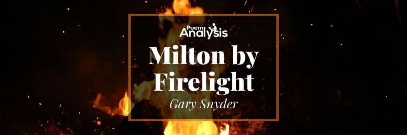 Milton by Firelight by Gary Snyder