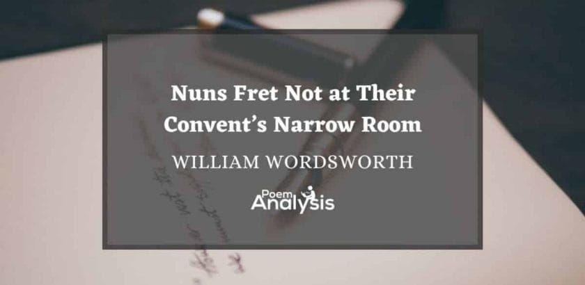Nuns Fret Not at Their Convent’s Narrow Room by William Wordsworth