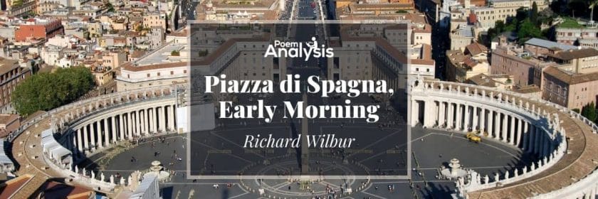 Piazza di Spagna, Early Morning by Richard Wilbur