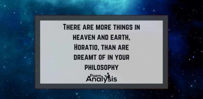 There are more things in heaven and earth, Horatio, than are dreamt of in your philosophy meaning