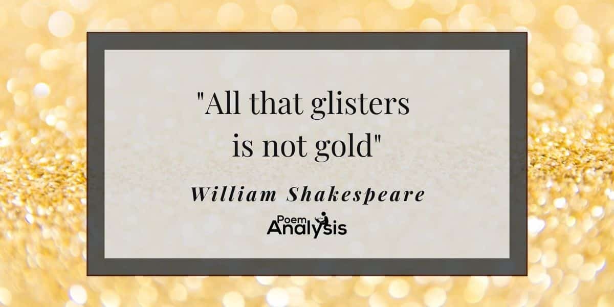 All that glisters is not gold" Shakespeare Quote Poem Analysis