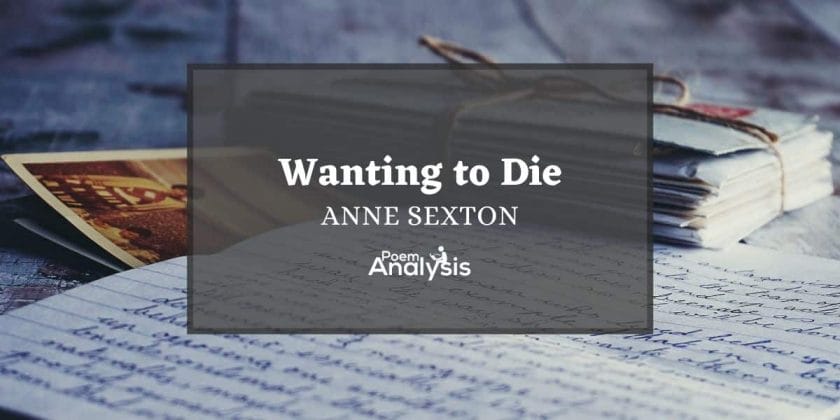 Wanting to Die by Anne Sexton