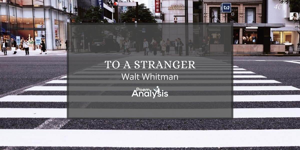 To a Stranger by Walt Whitman - Poem Analysis