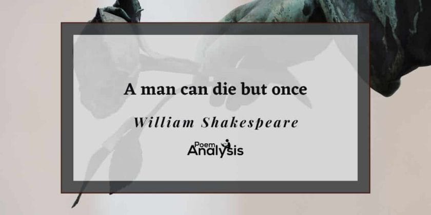 "A man can die but once" meaning
