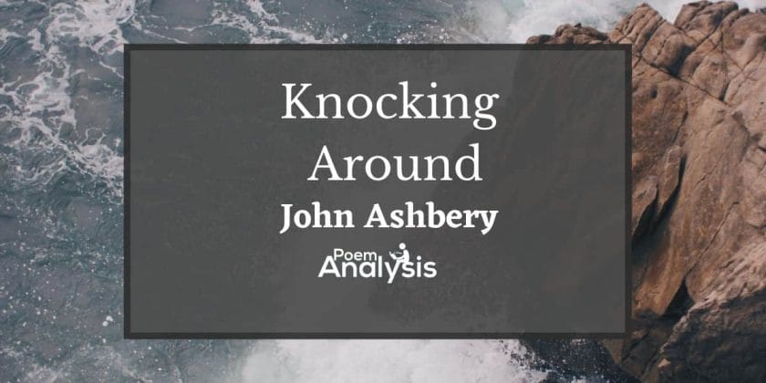 Knocking Around by John Ashbery