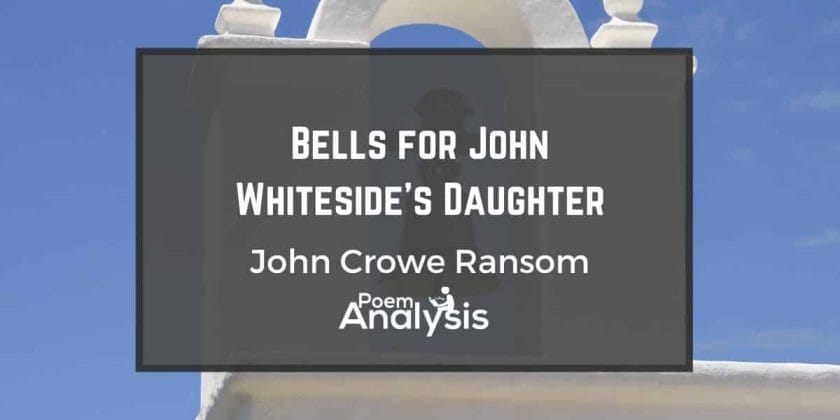 Bells for John Whiteside's Daughter by John Crowe Ransom