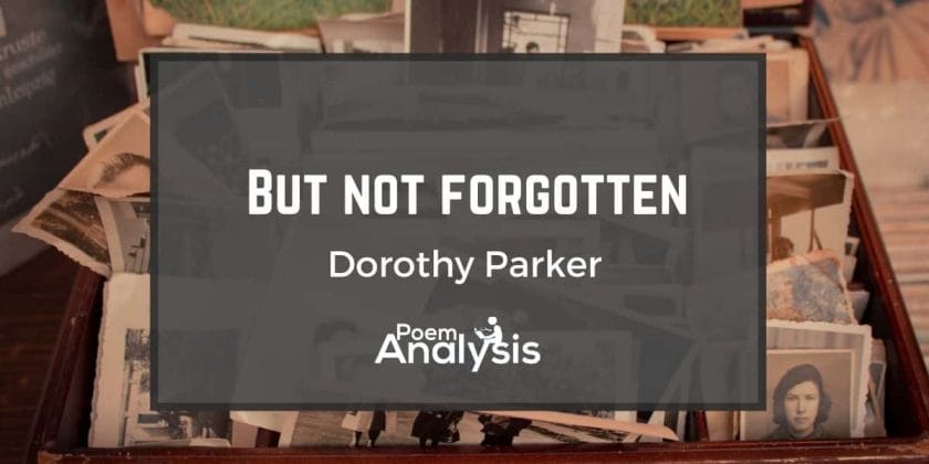 But Not Forgotten by Dorothy Parker
