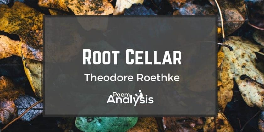 Root Cellar by Theodore Roethke