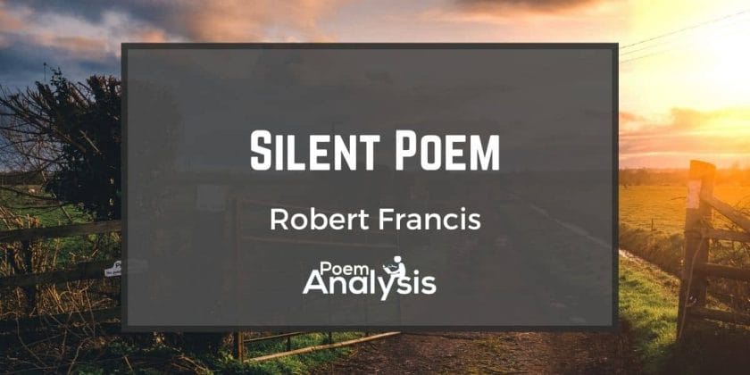 Silent Poem by Robert Francis