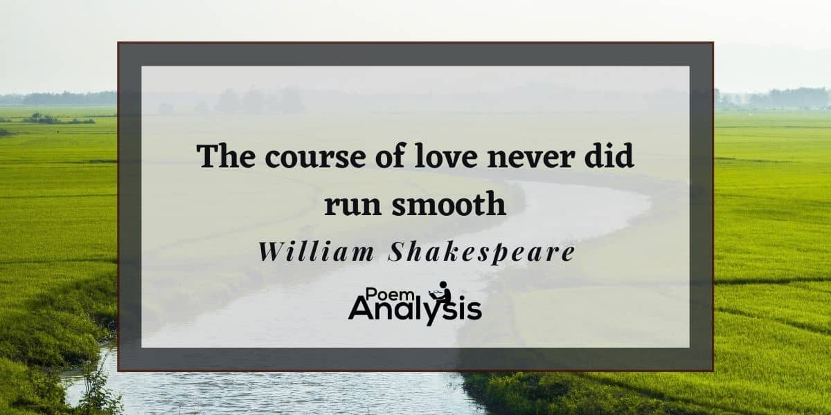 The course of true love never did run smooth - Poem Analysis