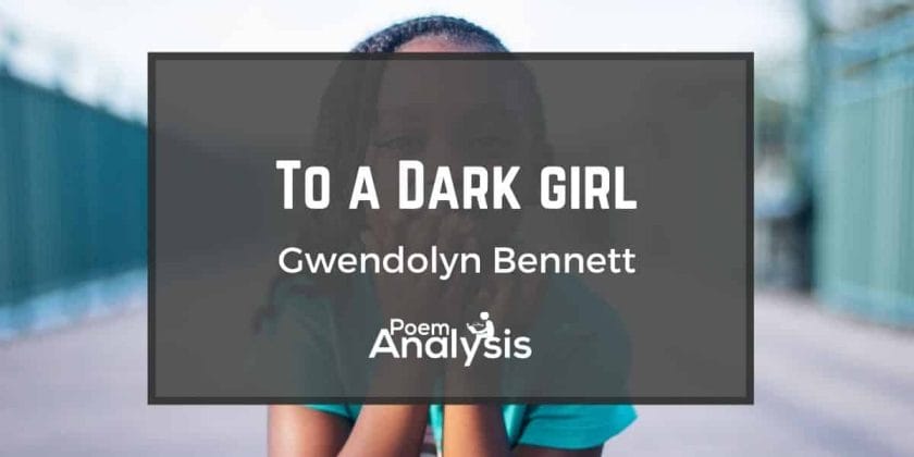 To a Dark Girl by Gwendolyn Bennett