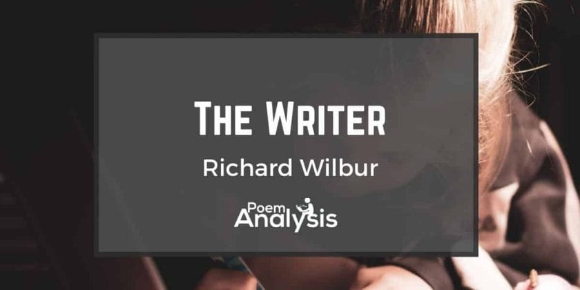 The Writer by Richard Wilbur