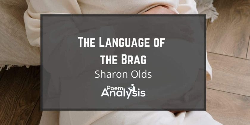 The Language of the Brag by Sharon Olds