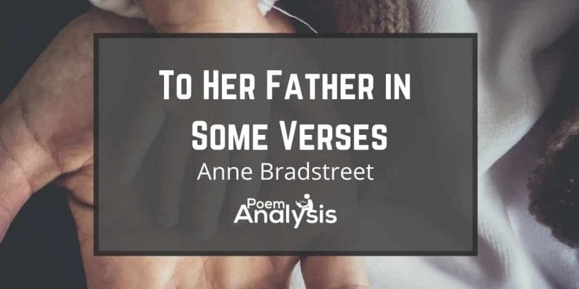 To Her Father in Some Verses by Anne Bradstreet