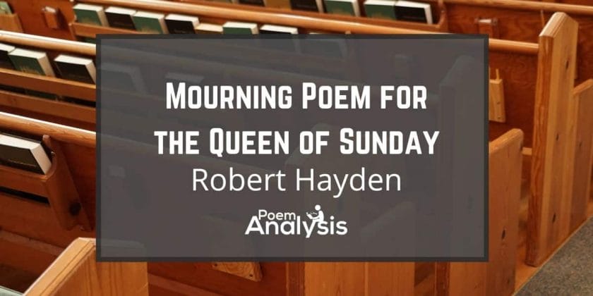 Mourning Poem for the Queen of Sunday by Robert Hayden
