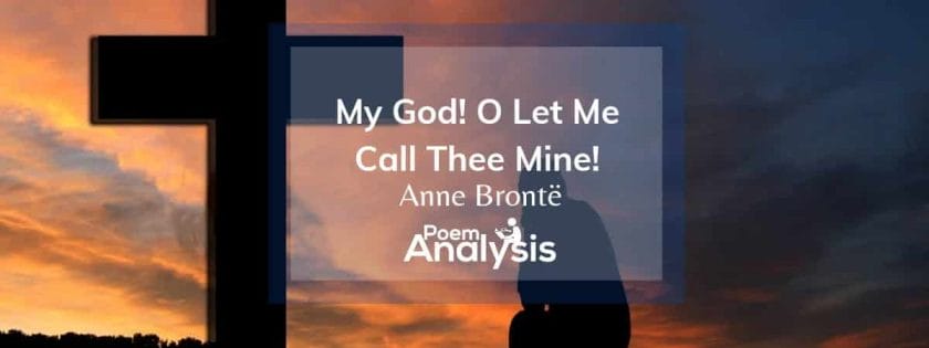 My God! O Let Me Call Thee Mine! by Anne Brontë
