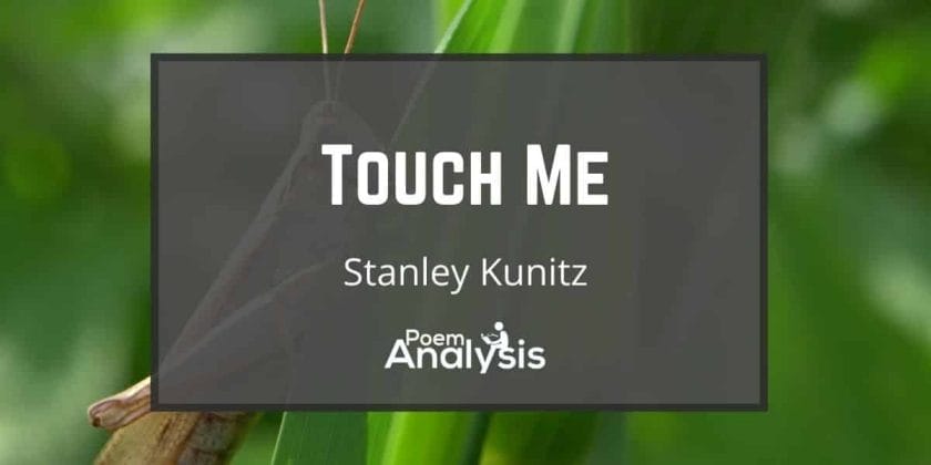 Touch Me by Stanley Kunitz