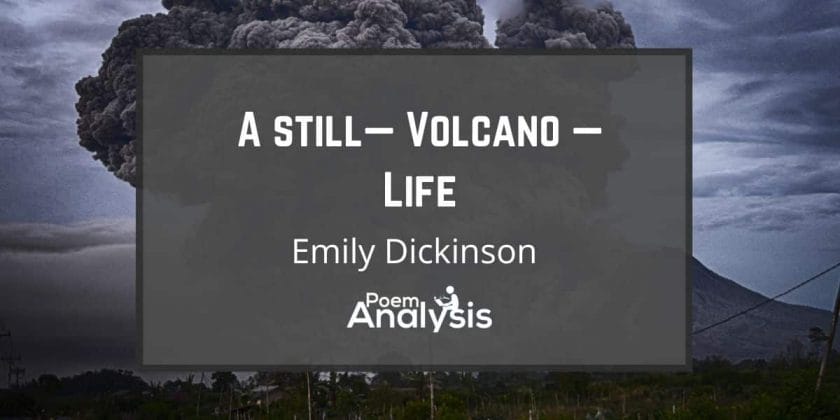 A still— Volcano —Life by Emily Dickinson